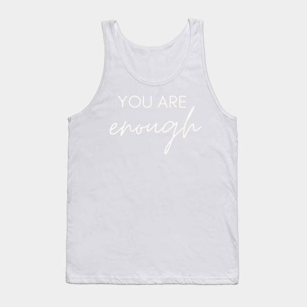 You-Are-Enough-high-resolution-transparent Tank Top by ceiling awesome